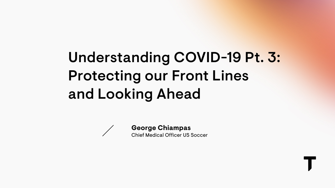 COVID-19 Part 3 with George Chiampas: Protecting our Front Lines and Looking Ahead