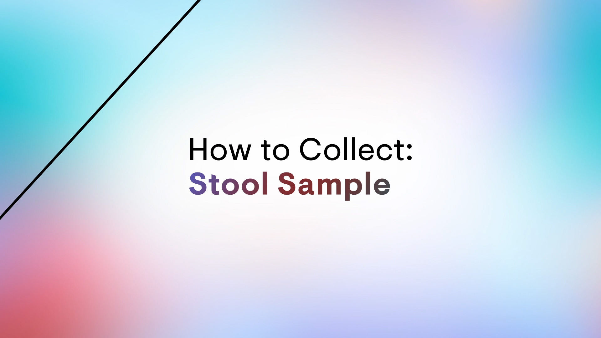 How to Collect a Stool Sample