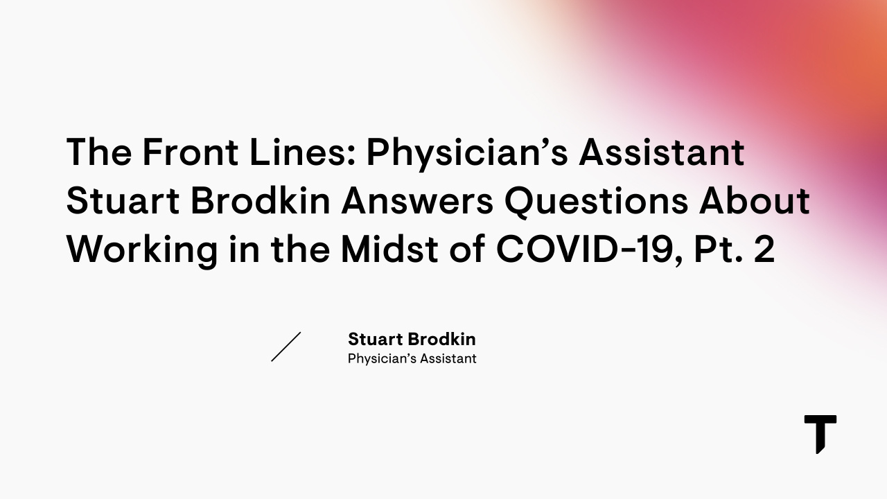 The Front Lines, Part 2: Caring for COVID-19 Patients